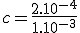 c=\frac{2.10^{-4}}{1.10^{-3}}