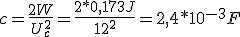 c=\frac{2W}{U_c^2}=\frac{2*0,173J}{12^2}=2,4*10^{-3}F