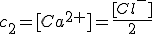 c_2=[Ca^{2+}]=\frac{[Cl^-]}{2}