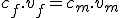 c_f.v_f=c_m.v_m