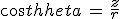 cos\theta\,=\,\frac{z}{r}