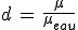 d\,=\,\frac{\mu}{\mu_{eau}}