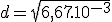 d = \sqrt{6,67.10^{-3}}