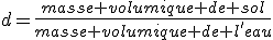 d=\frac{masse volumique de sol}{masse volumique de l'eau}