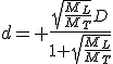 d= \frac{\sqrt{\frac{M_L}{M_T}}D}{1+\sqrt{\frac{M_L}{M_T}}}