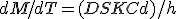 dM/dT = (DSKCd)/h