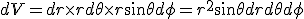 dV = dr \times r d\theta \times r \sin \theta d\phi = r^2 \sin\theta dr d\theta d\phi