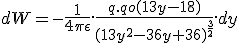 dW=-\frac{1}{4\pi\epsilon}.\frac{q.qo(13y-18)}{(13y^2-36y+36)^{\frac{3}{2}}}.dy