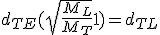 d_{TE} (\sqrt{\frac{M_L}{M_T}}+1) = d_{TL}