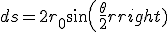 ds=2r_0sin(\frac{\theta}{2}