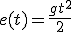 e(t) = \frac{gt^2}{2}