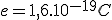 e=1,6.10^{-19}C