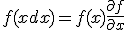 f(x+dx) = f(x) + \frac{\partial f}{\partial x}