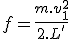 f=\frac{m.v_1^2}{2.L'}