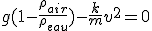 g(1-\frac{\rho_{air}}{\rho_{eau}})-\frac{k}{m}v^2=0