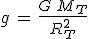 g\,=\,\frac{G\,M_T}{R_T^2}