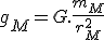 g_M = G.\fr{m_M}{r_M^2}