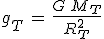 g_T\,=\,\frac{G\,M_T}{R_T^2}