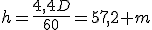 h=\frac{4,4D}{60}=57,2 m