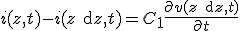 i(z,t)- i(z+\rm{d}z,t) = C_1\frac{\partial v(z+\rm{d}z,t)}{\partial t}