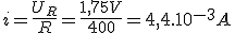 i=\frac{U_R}{R}=\frac{1,75V}{400}=4,4.10^{-3}A