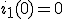 i_1(0)=0