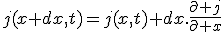 j(x+dx,t)=j(x,t)+dx.\frac{\partial j}{\partial x}