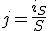j = \frac{i_S}{S}