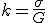 k = \frac{\sigma}{G}