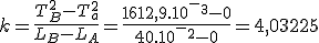 k=\frac{T^2_B-T^2_a}{L_B-L_A}=\frac{1612,9.10^-^3-0}{40.10^-^2-0}=4,03225