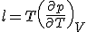l = T \(\frac{\partial p}{\partial T}\)_V