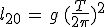 l_{20}\,=\,g\,(\frac{T}{2\pi})^2