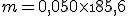 m = 0,050\times\185,6