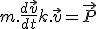 m.\frac{d\vec{v}}{dt} + k.\vec{v} =  \vec{P}
