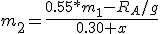 m_2=\frac{0.55*m_1-R_A/g}{0.30+x}