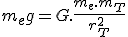 m_eg = G.\fr{m_e.m_T}{r_T^2}