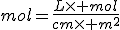 mol=\frac{L\times mol}{cm\times m^2}