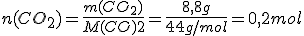 n(CO_2)={\frac{m(CO_2)}{M(CO)2}=\frac{8,8g}{44g/mol}=0,2mol