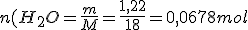 n(H_2O=\frac{m}{M}=\frac{1,22}{18}=0,0678mol