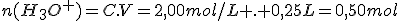 n(H_3O^+)=C.V=2,00mol/L . 0,25L=0,50mol