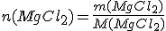 n(MgCl_2)=\frac{m(MgCl_2)}{M(MgCl_2)}