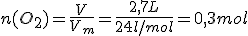 n(O_2)=\frac{V}{V_m}=\frac{2,7L}{24l/mol}=0,3mol