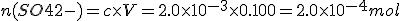 n(SO42-) = c \times V = 2.0 \times 10^{-3} \times 0.100 = 2.0 \times 10^{-4} mol