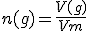 n(g)=\fr{V(g)}{Vm}