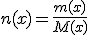 n(x)=\frac{m(x)}{M(x)}