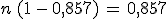 n\,(1\,-\,0,857)\,=\,0,857