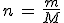 n\,=\,\frac{m}{M}