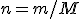 n = m/M