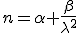 n=\alpha+\frac{\beta}{\lambda^2}