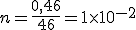 n=\frac{0,46}{46}=1\times{10^{-2}}